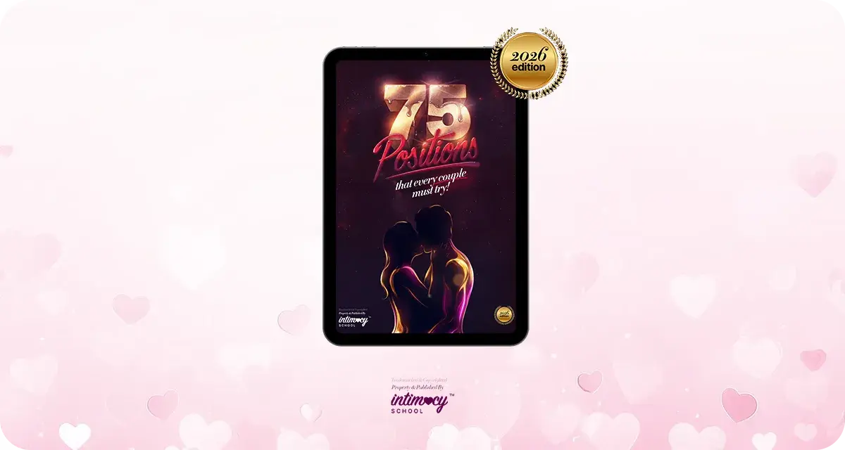 75 Positions That Every Couple Must Try By Intimacy School