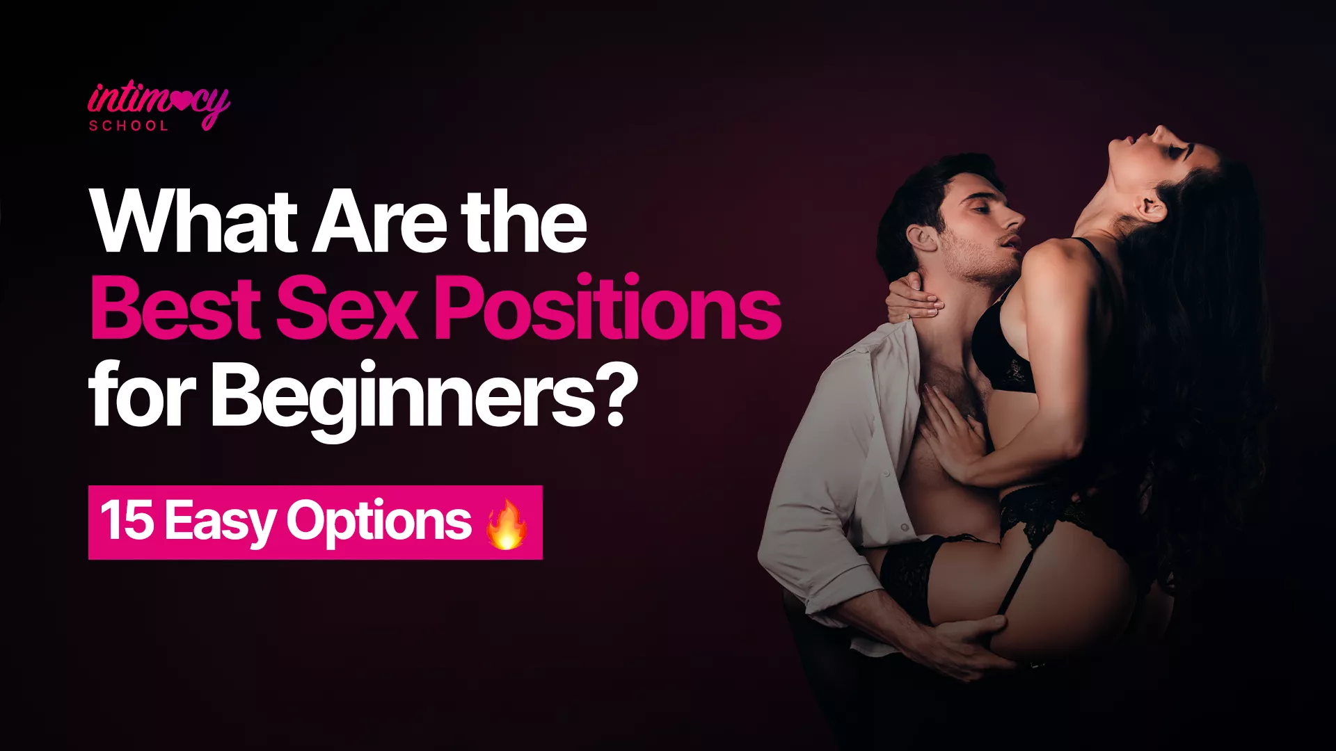 What Are the Best Sex Positions for Beginners? 15 Easy Options