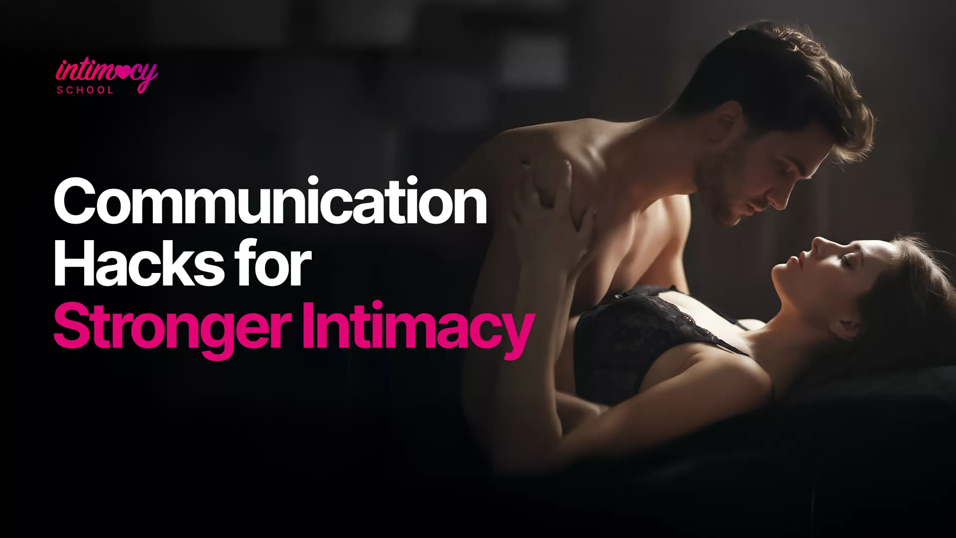 Communication Hacks for Stronger Intimacy: 15 Proven Tips