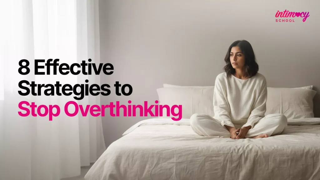 How to Stop Overthinking in Relationship?
