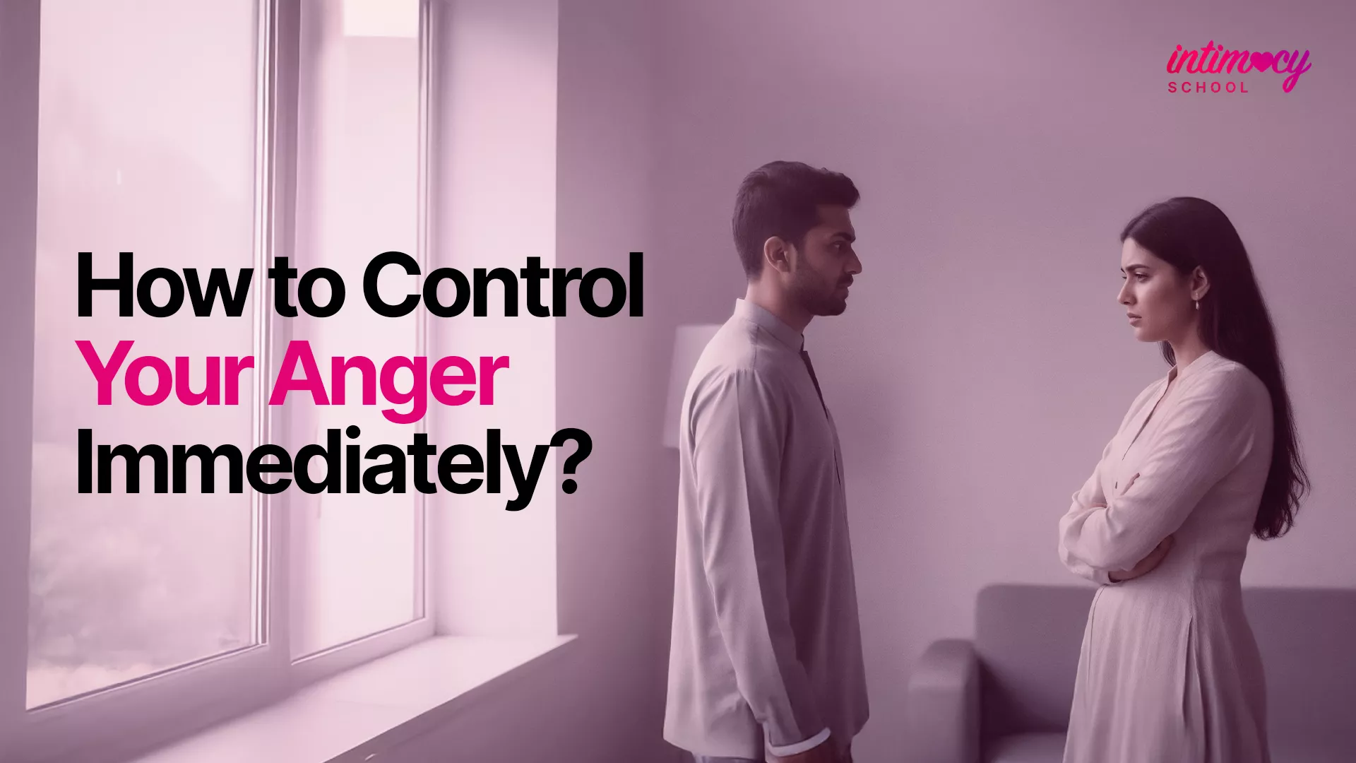How to Control Your Anger Immediately? 10 Quick Techniques