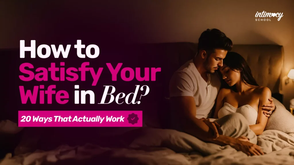 How to Satisfy Your Wife in Bed?
