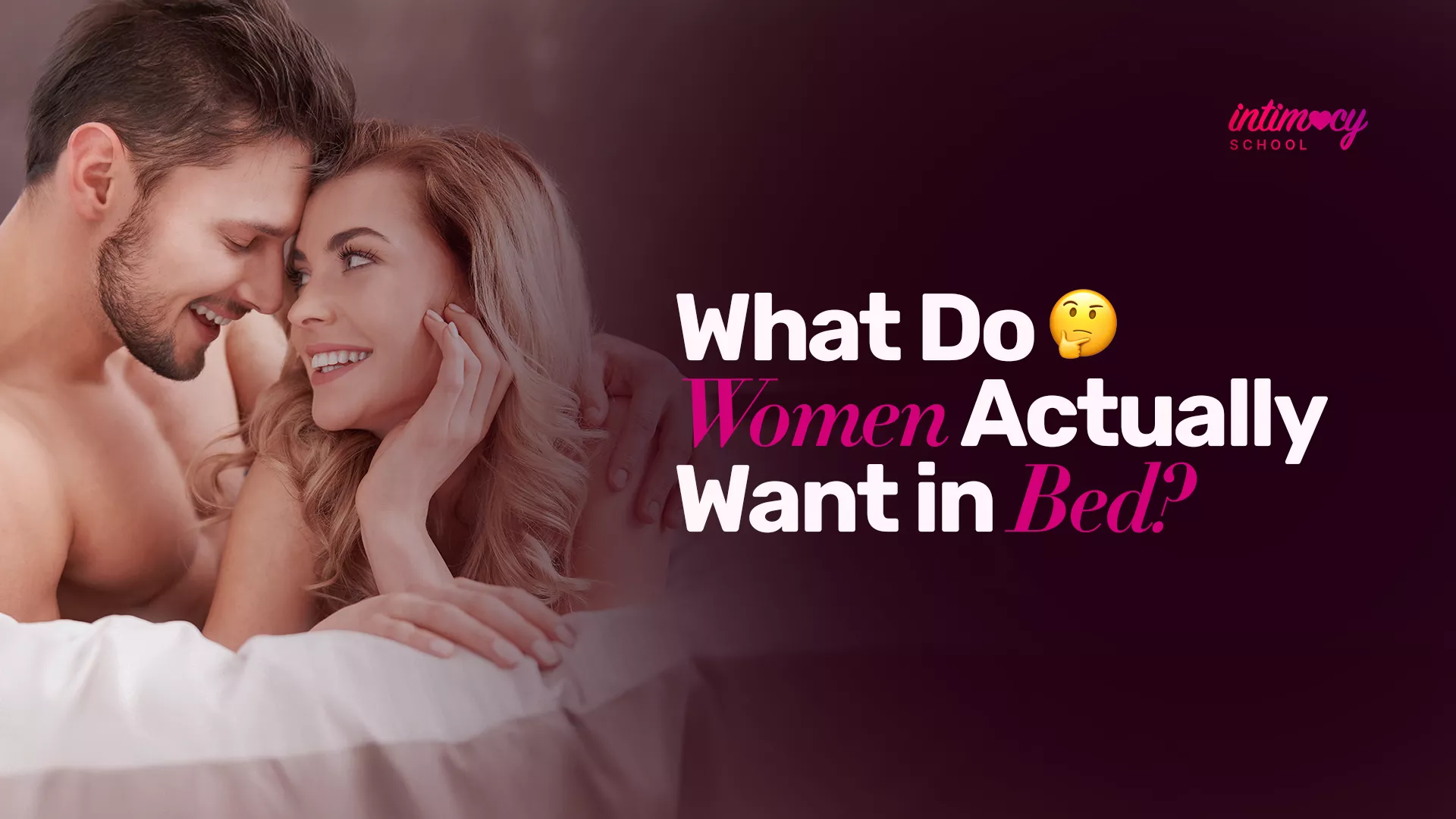 What Do Women Want in Bed? 20 Honest Answers
