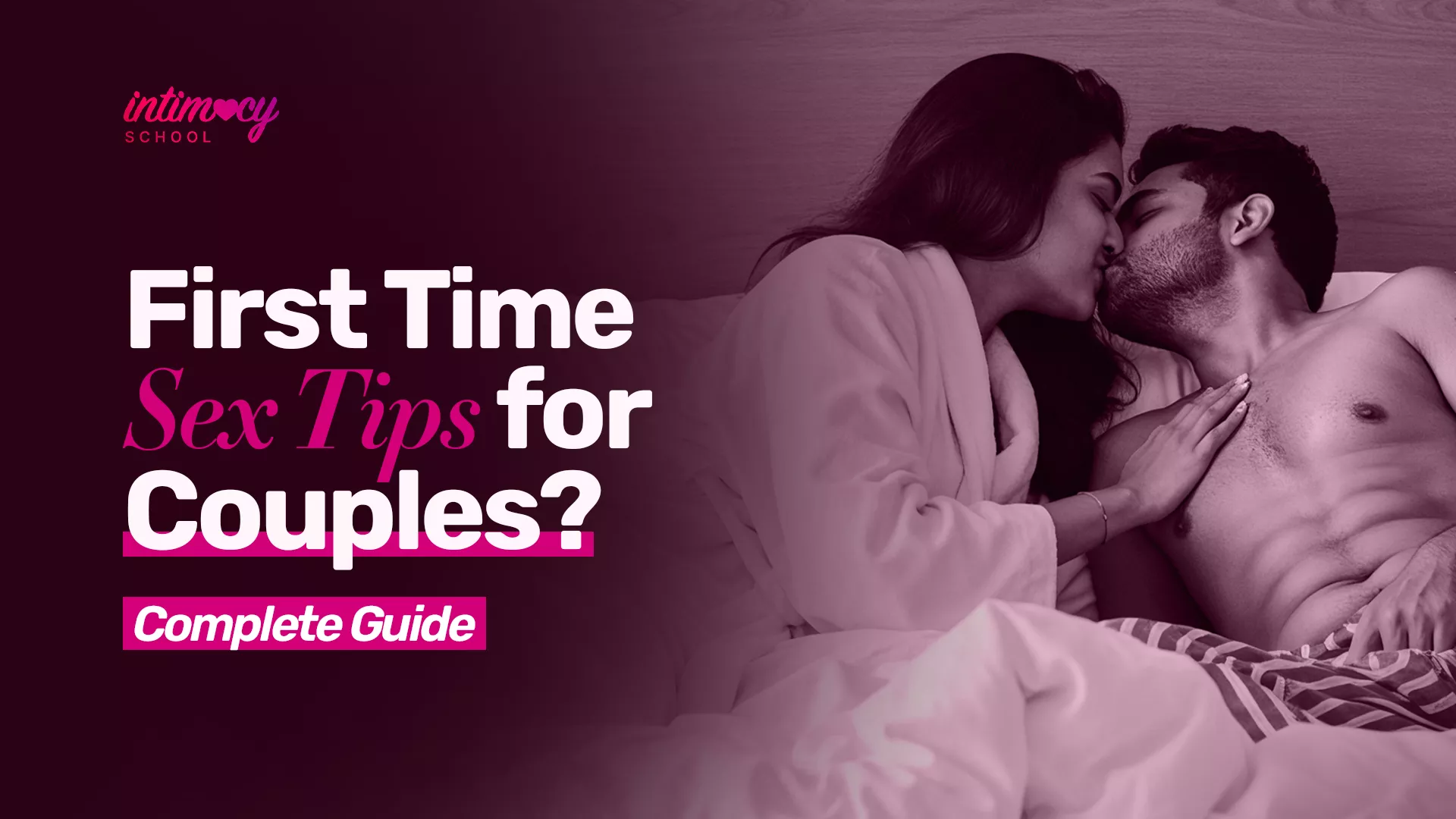 First Time Sex Tips for Couples? Complete Guide