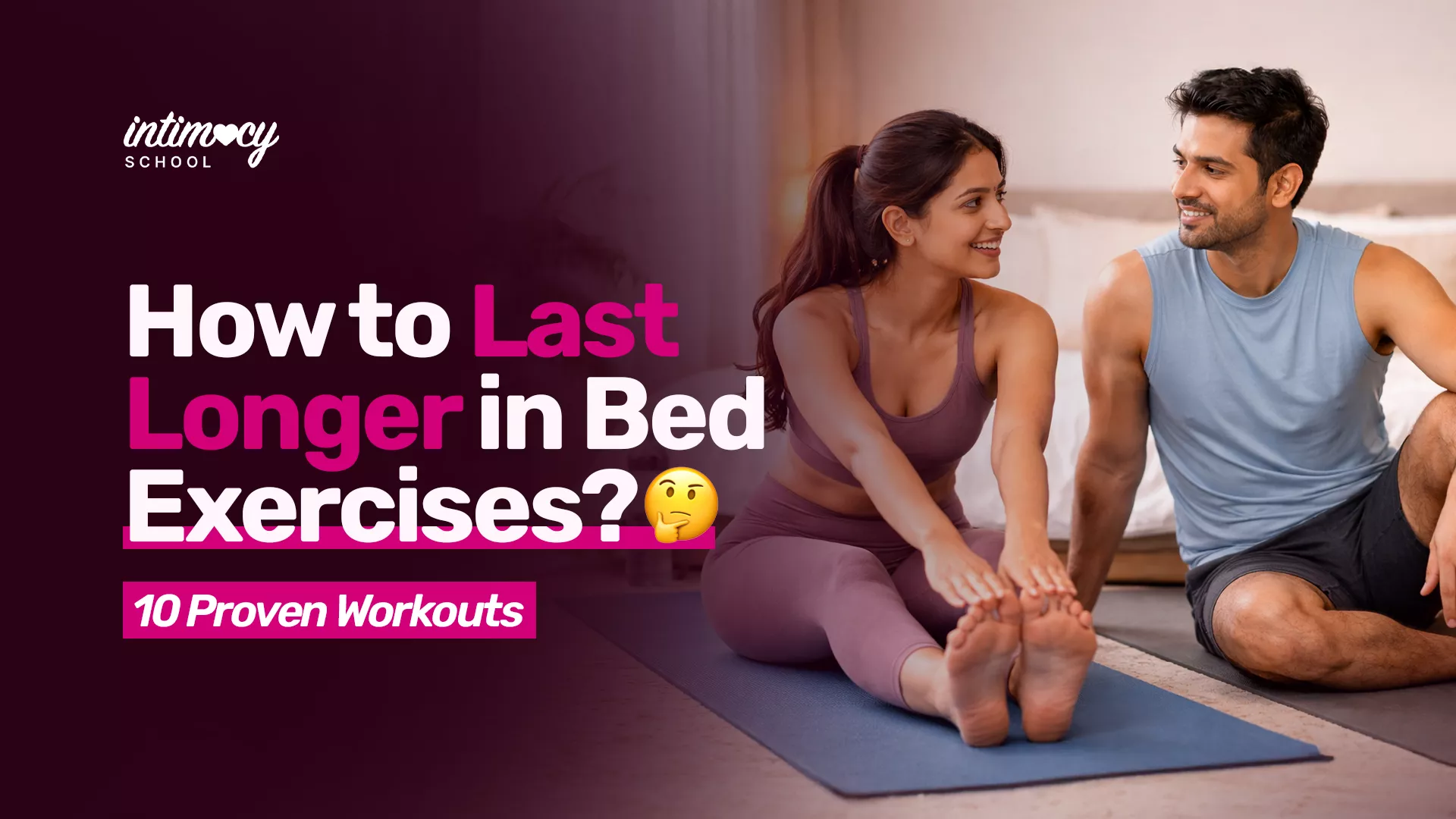 How to Last Longer in Bed Exercises? 10 Proven Workouts