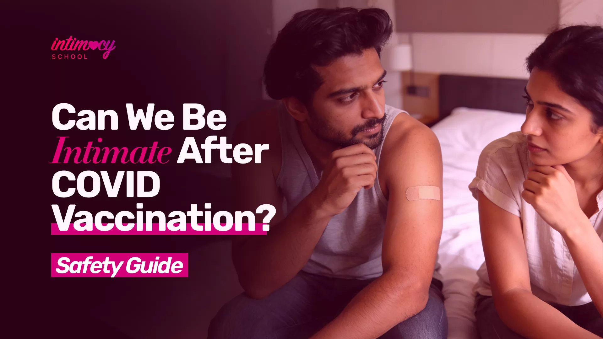Can We Have Sex After COVID Vaccination? Intimacy School