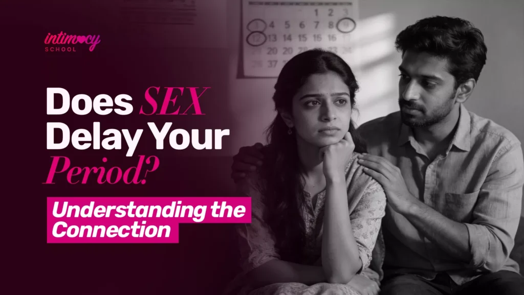 Does Sex Delay Your Period