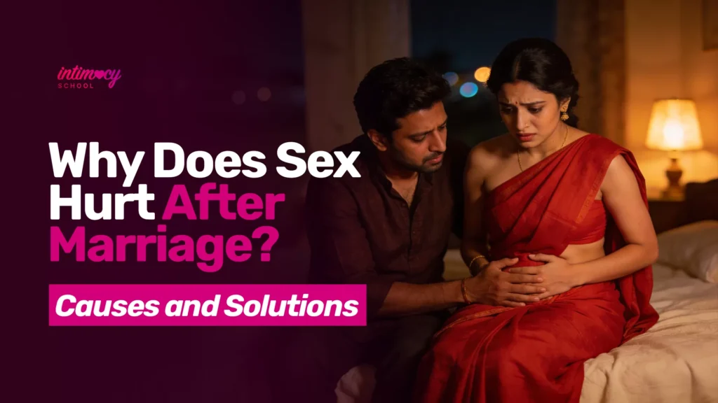Why Does Sex Hurt After Marriage