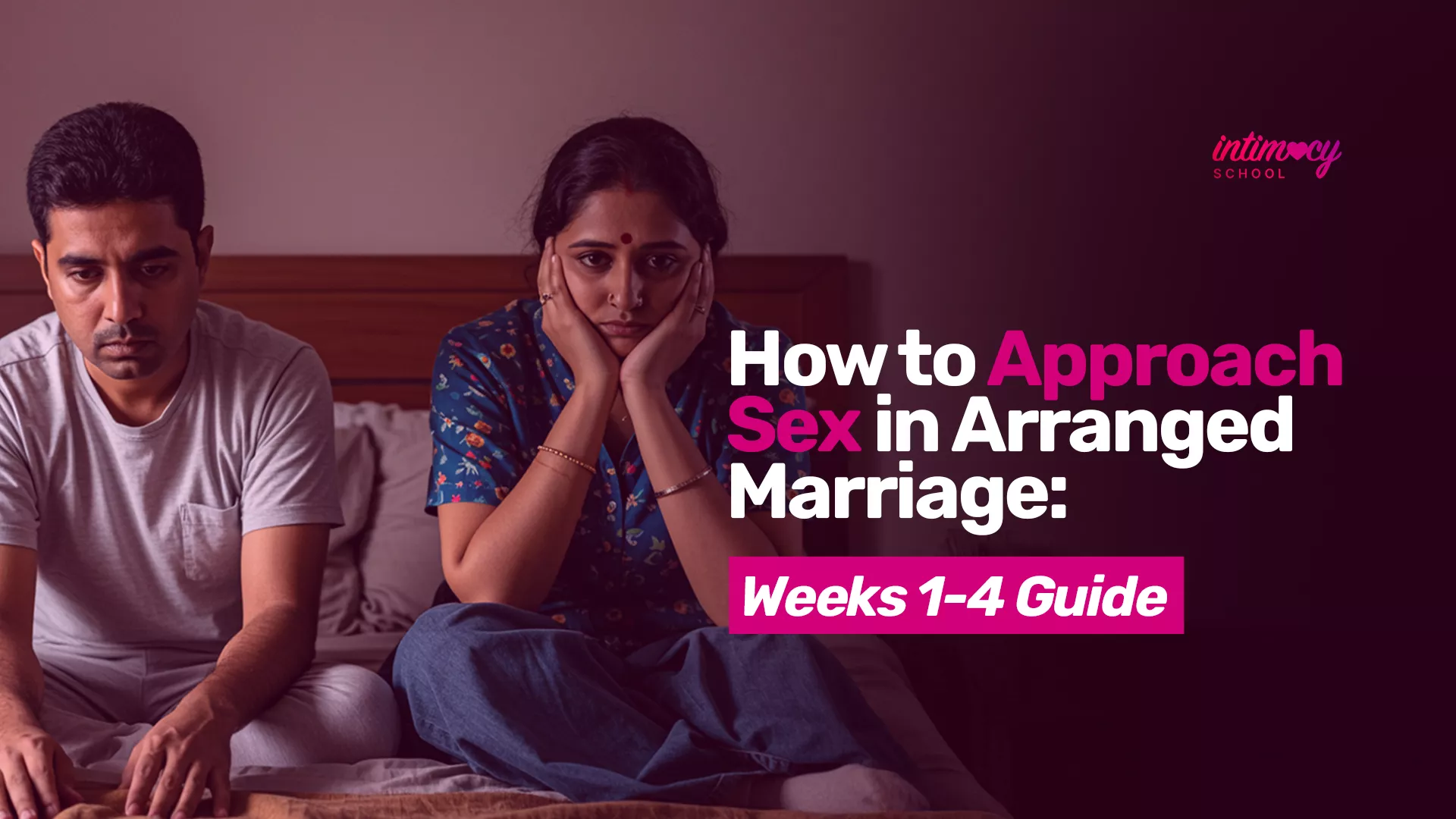 How to Approach Sex in Arranged Marriage: First Month Guide