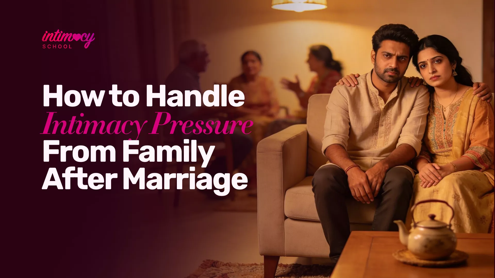 How to Handle Intimacy Pressure From Family After Marriage