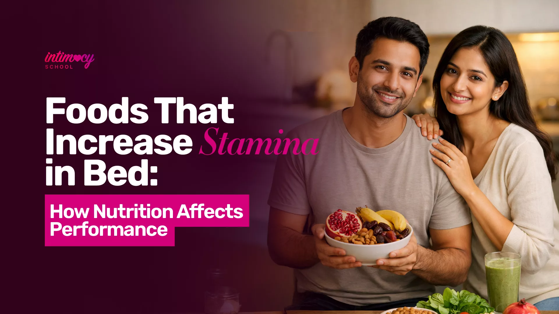 Best Foods to Increase Stamina in Bed: Complete Nutrition Guide